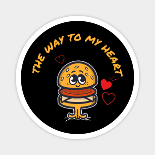 The Way to My Heart Is Burger Funny Joke Valentines Day Magnet